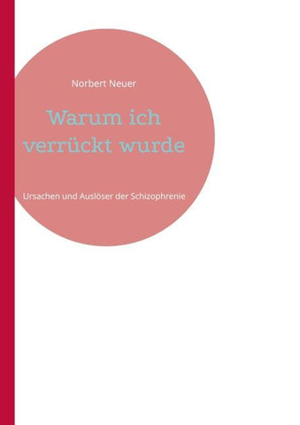 Warum ich verrückt wurde
