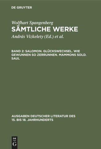 Salomon. Glückswechsel. Wie gewunnen so zerrunnen. Mammons Sold. Saul