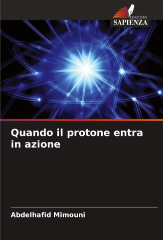 Quando il protone entra in azione