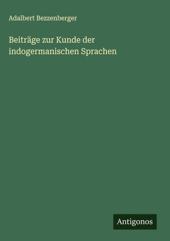 Beiträge zur Kunde der indogermanischen Sprachen