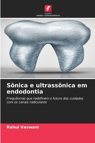 Sônica e ultrassônica em endodontia