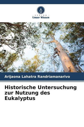 Historische Untersuchung zur Nutzung des Eukalyptus