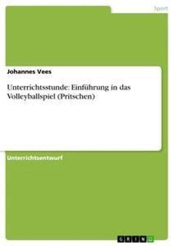 Unterrichtsstunde: Einführung in das Volleyballspiel (Pritschen)