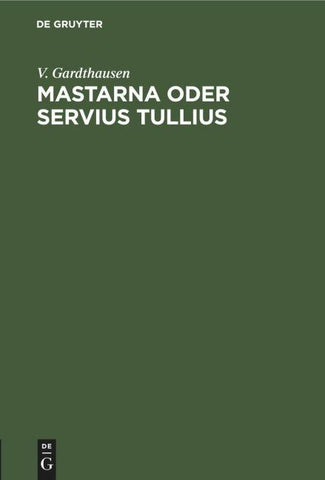 Mastarna oder Servius Tullius