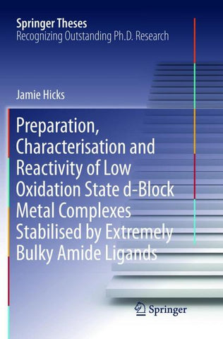 Preparation, Characterisation and Reactivity of Low Oxidation State d-Block Metal Complexes Stabilised by Extremely Bulky Amide Ligands