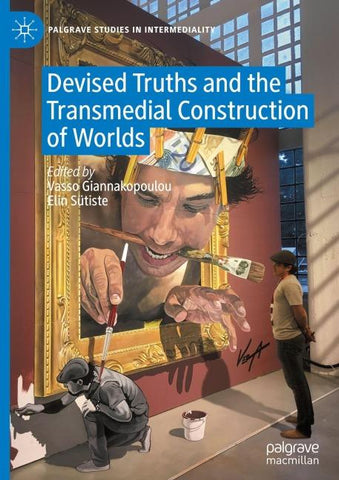 Devised Truths and the Transmedial Construction of Worlds