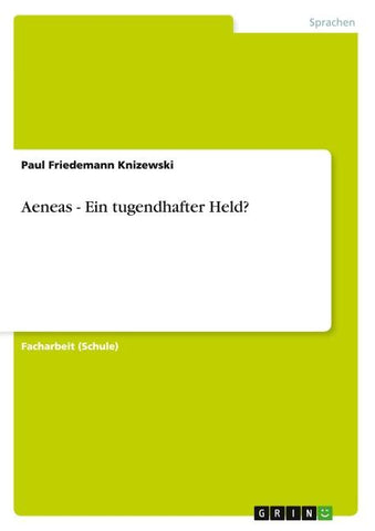 Aeneas - Ein tugendhafter Held?