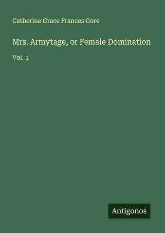 Mrs. Armytage, or Female Domination