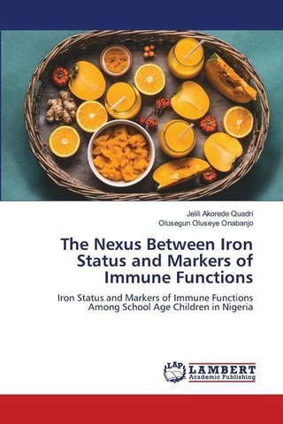 The Nexus Between Iron Status and Markers of Immune Functions