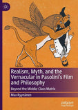 Realism, Myth, and the Vernacular in Pasolini's Film and Philosophy