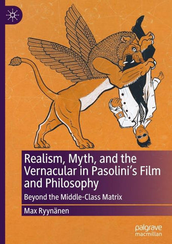 Realism, Myth, and the Vernacular in Pasolini's Film and Philosophy