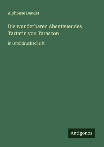 Die wunderbaren Abenteuer des Tartatin von Tarascon