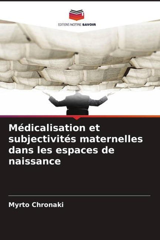 Médicalisation et subjectivités maternelles dans les espaces de naissance