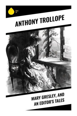 Mary Gresley, and An Editor's Tales