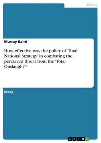 How effective was the policy of 'Total National Strategy' in combating the perceived threat from the 'Total Onslaught'?