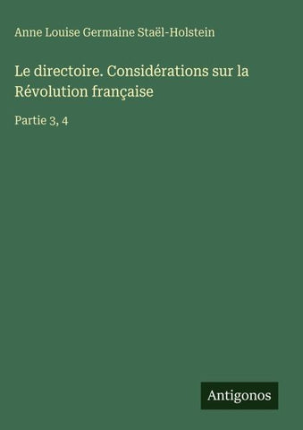 Le directoire. Considérations sur la Révolution française