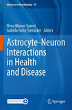 Astrocyte-Neuron Interactions in Health and Disease
