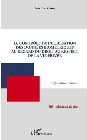 Le contrôle de l'utilisation des données biométriques au regard du droit au respect de la vie privée