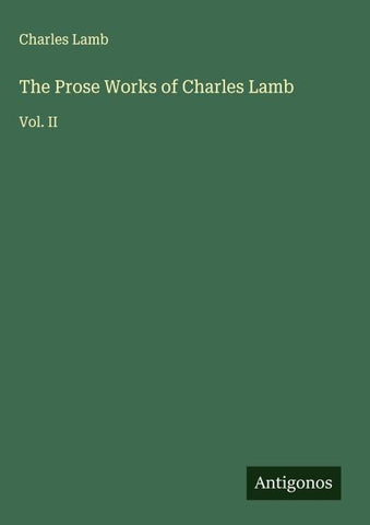 The Prose Works of Charles Lamb