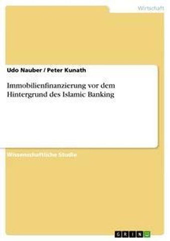 Immobilienfinanzierung vor dem Hintergrund des Islamic Banking