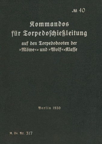 M.Dv.Nr. 317 Kommandos für Torpedoschießleitung auf Torpedobooten