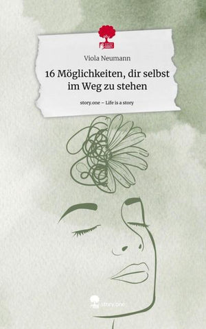 16 Möglichkeiten, dir selbst im Weg zu stehen. Life is a Story - story.one