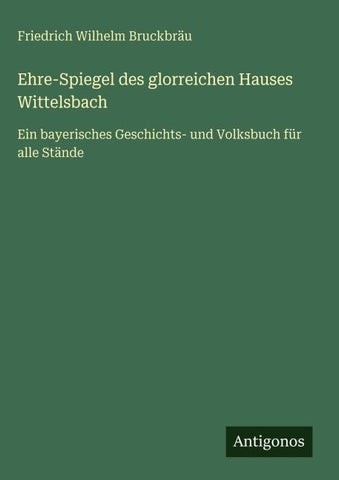 Ehre-Spiegel des glorreichen Hauses Wittelsbach