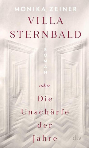 Villa Sternbald oder Die Unschärfe der Jahre