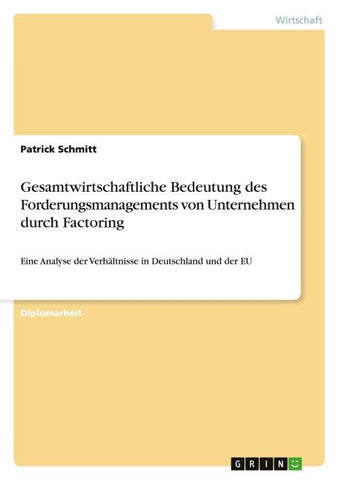Gesamtwirtschaftliche Bedeutung des Forderungsmanagements von Unternehmen durch Factoring