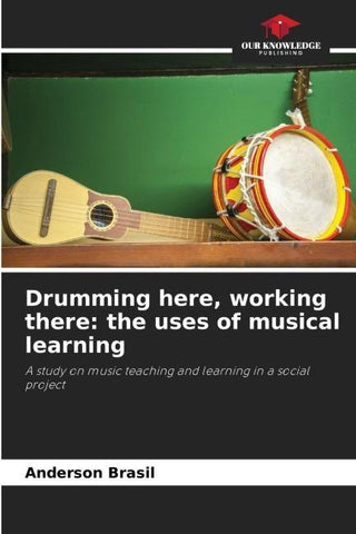 Drumming here, working there: the uses of musical learning