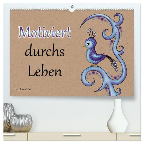 Motiviert durchs Leben (hochwertiger Premium Wandkalender 2026 DIN A2 quer), Kunstdruck in Hochglanz