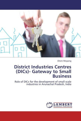 District Industries Centres (DICs)- Gateway to Small Business