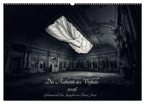 Lost in Decay 2026 - Die Ästhetik des Verfalls (Wandkalender 2026 DIN A2 quer), CALVENDO Monatskalender