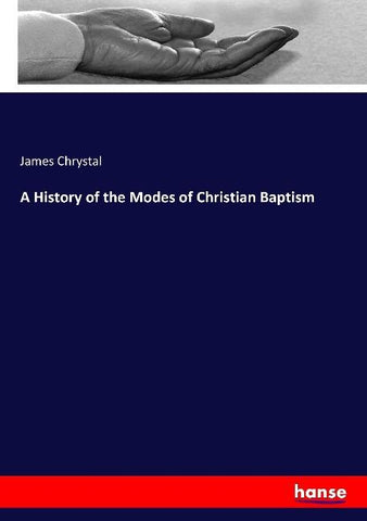 A History of the Modes of Christian Baptism