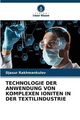 TECHNOLOGIE DER ANWENDUNG VON KOMPLEXEN IONITEN IN DER TEXTILINDUSTRIE