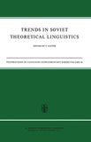 Trends in Soviet Theoretical Linguistics
