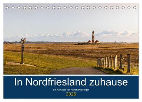 In Nordfriesland zuhause (Tischkalender 2026 DIN A5 quer), CALVENDO Monatskalender