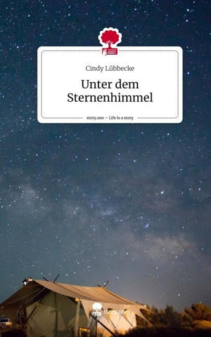 Unter dem Sternenhimmel. Life is a Story - story.one