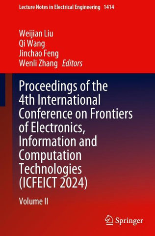 Proceedings of the 4th International Conference on Frontiers of Electronics, Information and Computation Technologies (ICFEICT 2024)