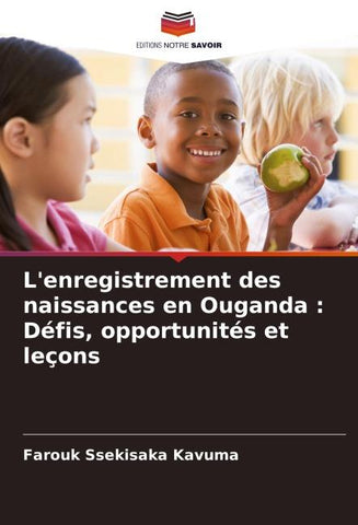 L'enregistrement des naissances en Ouganda : Défis, opportunités et leçons