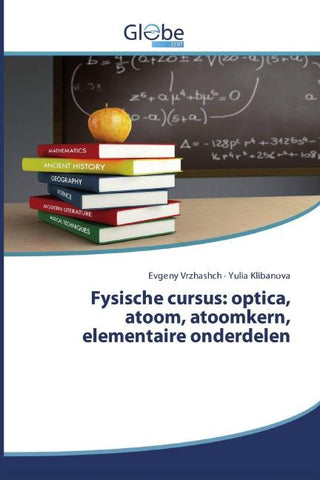 Fysische cursus: optica, atoom, atoomkern, elementaire onderdelen