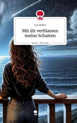 Mit dir verblassen meine Schatten. Life is a Story - story.one