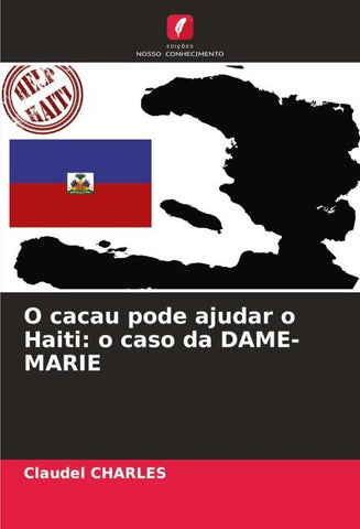 O cacau pode ajudar o Haiti: o caso da DAME-MARIE