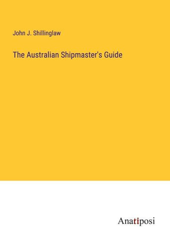 The Australian Shipmaster's Guide