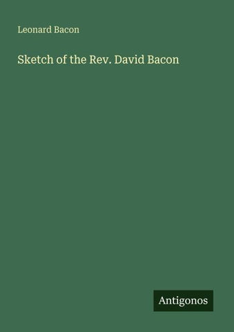 Sketch of the Rev. David Bacon