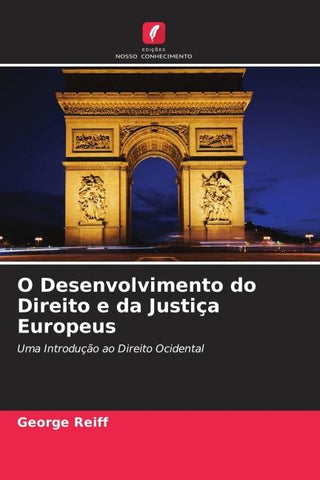 O Desenvolvimento do Direito e da Justiça Europeus