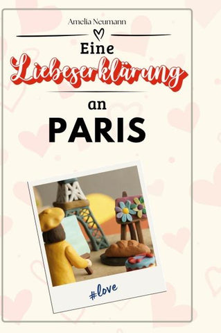 Eine Liebeserklärung an Paris