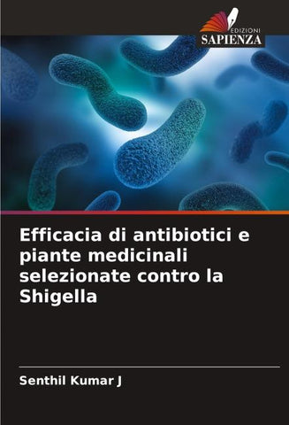 Efficacia di antibiotici e piante medicinali selezionate contro la Shigella