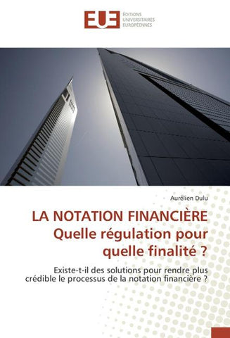 LA NOTATION FINANCIÈRE Quelle régulation pour quelle finalité ?
