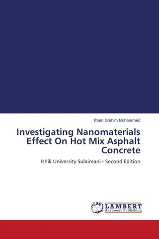 Investigating Nanomaterials Effect On Hot Mix Asphalt Concrete